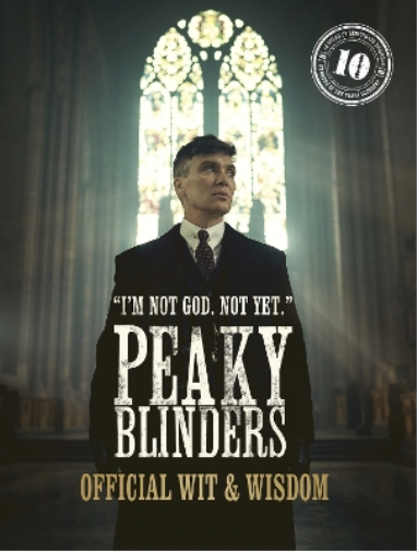 Peaky Blinders Peaky Blinders: Official Wit & Wisdom (Copertina rigida)