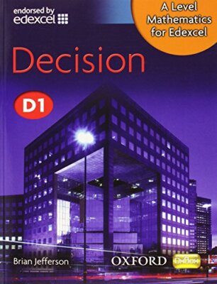 A-level Mathematics for Edexcel: Decision D1 By Brian Jefferson