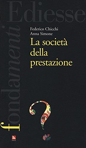 9788823020474 La società della prestazione - Federico Chicchi,Anna Simone - Foto 1 di 2