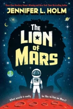 The Lion of Mars - Paperback By Holm, Jennifer L - GOOD