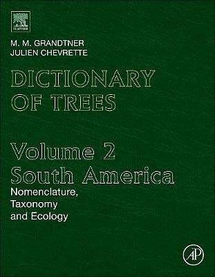 Dictionary of Trees, Volume 2: South America Nomenclature, Taxonomy and Ecology