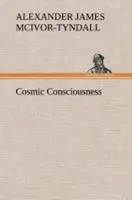 Alexander J. Mcivor-Tyndall | Cosmic Consciousness | Buch | Englisch (2013)