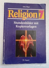 Religion 7: Stundenbilder mit Kopiervorlagen Otto Mayr, Auer-Verlag - 222 Seiten