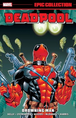 Deadpool Epic Collection: Drowning Man by Marvel Various