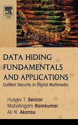 Data Hiding Fundamentals and Applications Content Security in Digital Multimedia