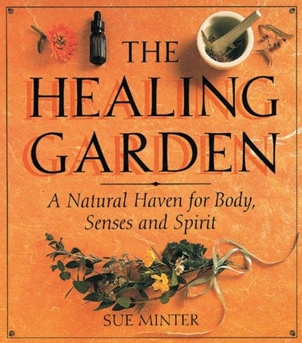 Healing Garden: A Natural Haven for Body, Senses and Spirit - FAST SHIPPING!