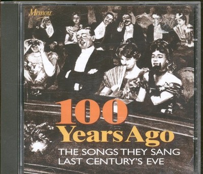Various Artists 100 Years Ago - the Songs They Sang Last Century's Eve CD UK
