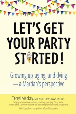 Let's Get Your Party Started: Growing up, aging, and dying a Martian's per...
