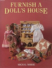 FURNISH A DOLL'S HOUSE by Morse, Michal Hardback Book The Cheap Fast Free Post