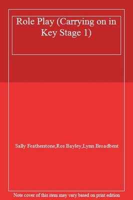 Role Play (Carrying on in Key Stage 1),Sally Featherstone,Ros Ba