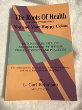 The Roots Of Health Healing Trilogy By L. Carl Robinson **Excellent** 1st Ed PB