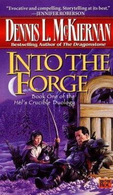 Into the Forge (Hel's Crucible, Book 1) by Dennis L. McKiernan