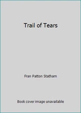 Trail of Tears by Fran Patton Statham