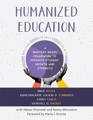 Humanized Education: A Mastery-Based Framework to Promote Student Growth and Str