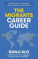 The Migrants Career Guide Proven Steps To Relaunch Your Career In A New Country