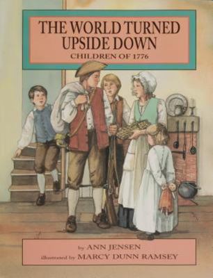 World Turned Upside Down : Children of 1776, Paperback by Jensen, Ann D.; Ram...