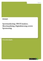 Sportmarketing. Swot-Analyse, Merchandising, Digitalisierung Sowie Sponsoring An