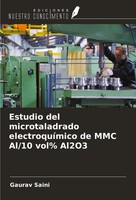 Estudio Del Microtaladrado ElectroquíMico De MMC Al/10 Vol% Al2O3 Gaurav Saini