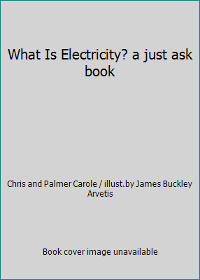 What Is Electricity? a just ask book