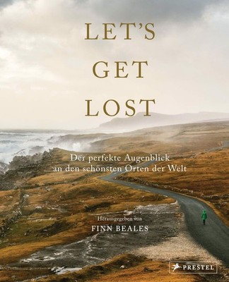 Finn Beales / Let's Get Lost: Der perfekte Augenblick an den schönsten Orten ...