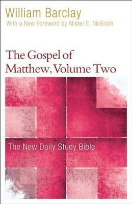 William Barclay The Gospel of Matthew, Volume Two (Paperback)