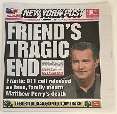 NEW YORK POST - 10/30/23 - FRONT: FRIEND S TRAGIC END - MATTHEW PERRY RIP