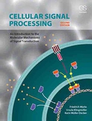 Cellular Signal Processing: An Introduction to the Molecular Mechanisms of Signa