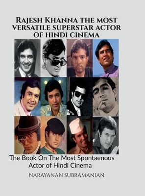 Rajesh Khanna - Der vielseitigste Superstar-Schauspieler des Hindi-Kinos: Das Buch über 