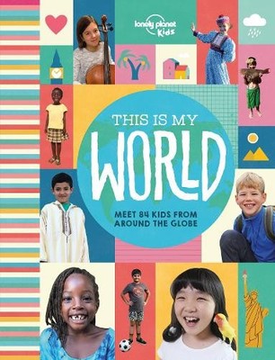 This Is My World (Lonely Planet Kids) by Kids, Lonely Planet Book The Fast Free
