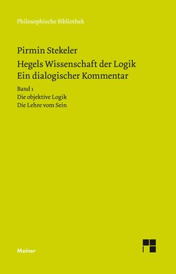 Hegels Wissenschaft der Logik. Ein dialogischer Kommentar. Band 1 | Deutsch