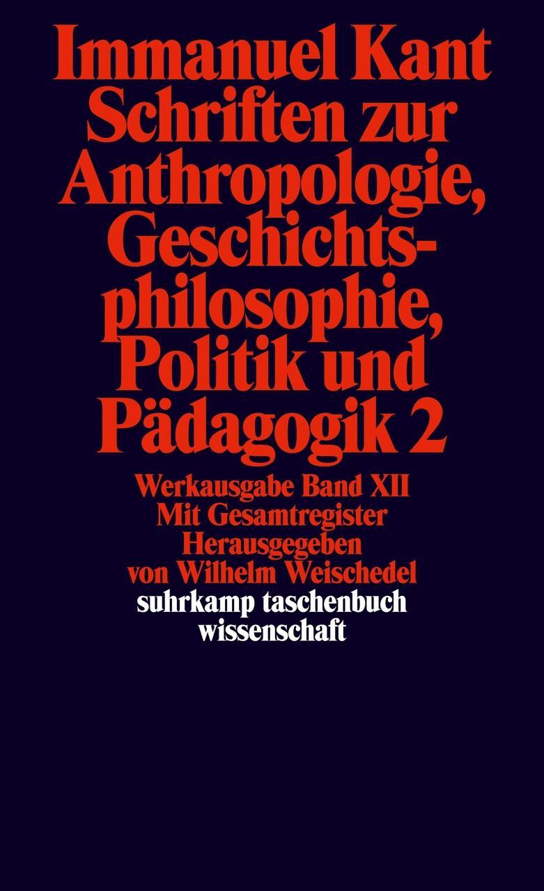 Schriften Zur Anthropologie Ii, Geschichtsphilosophie, Politik Und