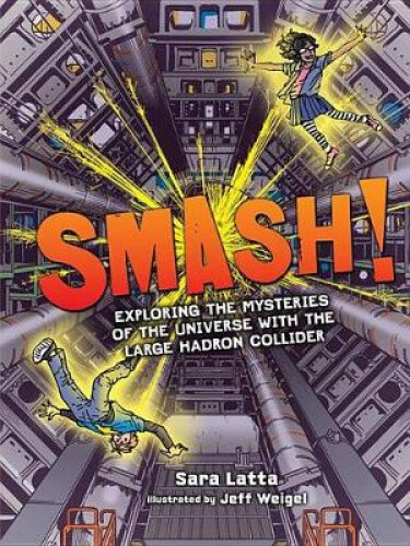Thumbnail - Smash: Exploring The Mysteries Of The Universe With The Large Hadron