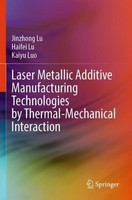 Laser Metallic Additive Manufacturing Technologies By Thermal-Mechanical Interac