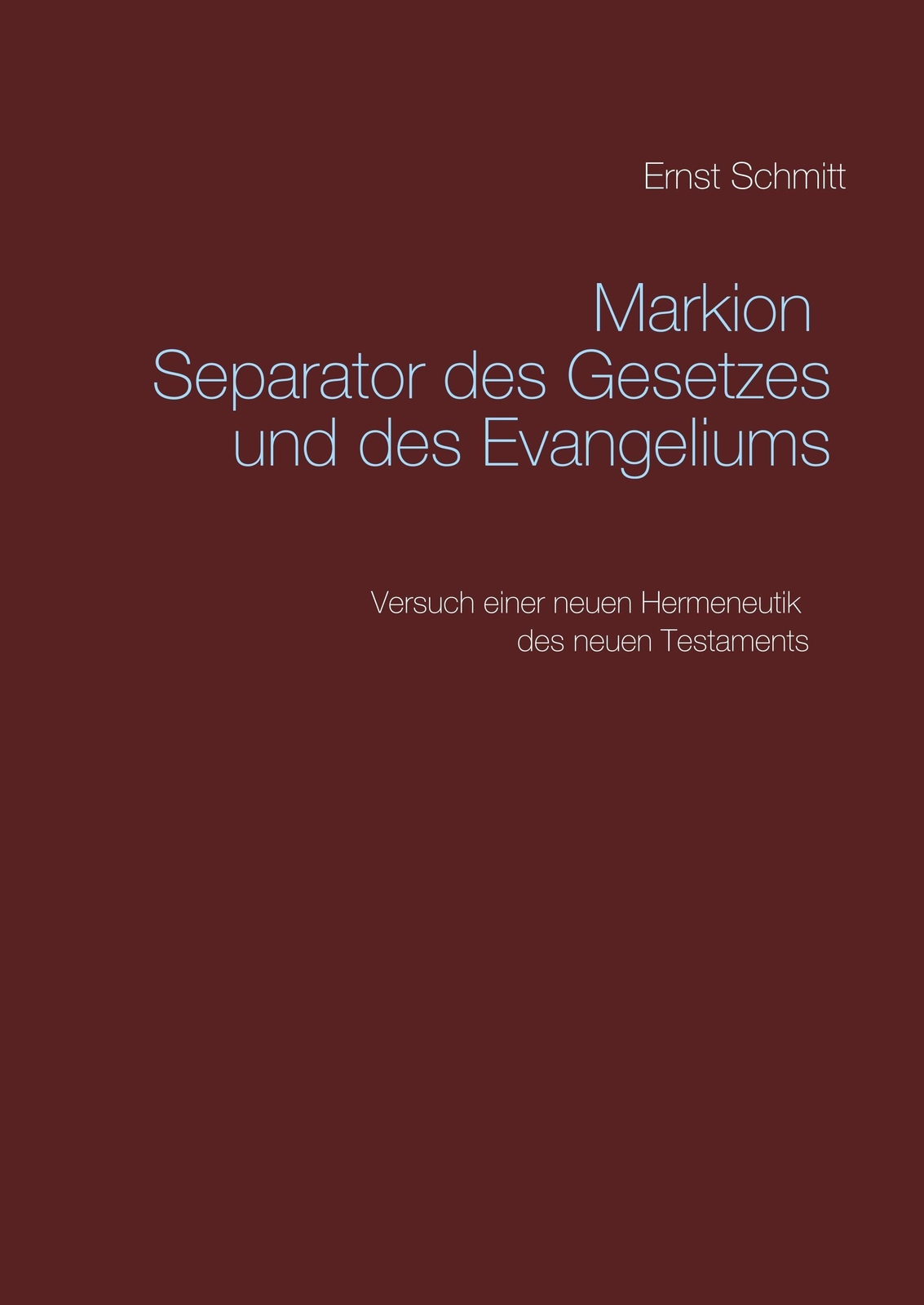 Thumbnail - Ernst Schmitt | Markion Separator Des Gesetzes Und Des Evangeliums |