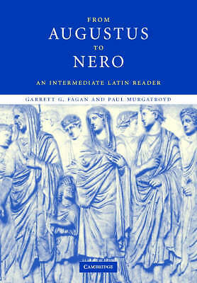 From Augustus to Nero An Intermediate Latin Reader Fagan Murgatroyd Hardback