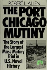 The Port Chicago Mutiny : The Story of the Largest Mass Mutiny Tr
