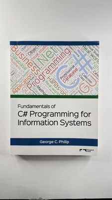 Fundamentals Of C# Programming For Information Systems BW George C Philip PB