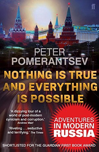 Nothing is True and Everything is Possible: Adventures in Moder .9780571308026