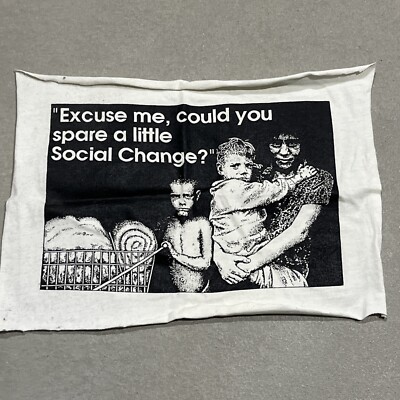 Vintage 80s Excuse Me Could You Spare Social Change Cut Piece Of Shirt 