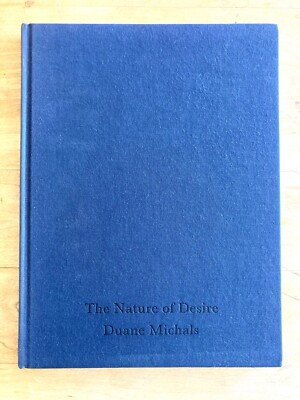 The Nature of Desire by Duane Michals / First Edition - Hardcover