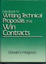 HANDBOOK FOR WRITING TECHNICAL PROPOSALS THAT WIN By Donald Helgeson - Hardcover