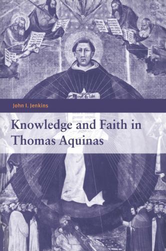 Knowledge and Faith in Thomas Aquinas Jenkins Paperback 9780521044011