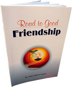 Road to Good Friendship by Abdul Malik Al-Qasim