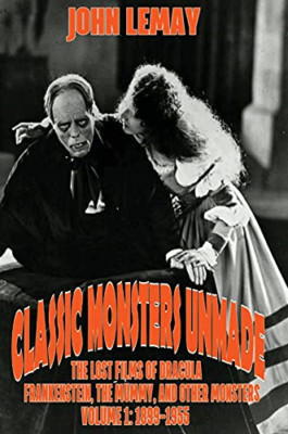 Classic Monsters Unmade: The Lost Films of Dracula, Fra -  NEW John Lemay 2021