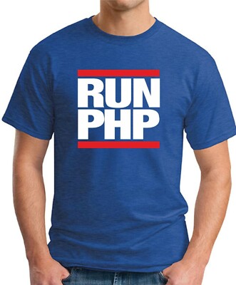 RUN PHP T-SHIRT > Lustiger Slogan Geeky Programmierer Entwickler Code Computer PC HTML