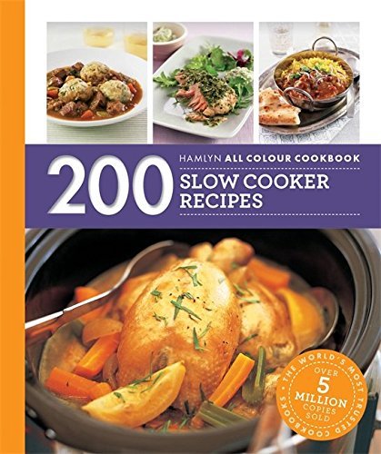 200 Slow Cooker Recipes: Hamlyn All Colour Cookbook (Hamlyn All Colour Cookbook