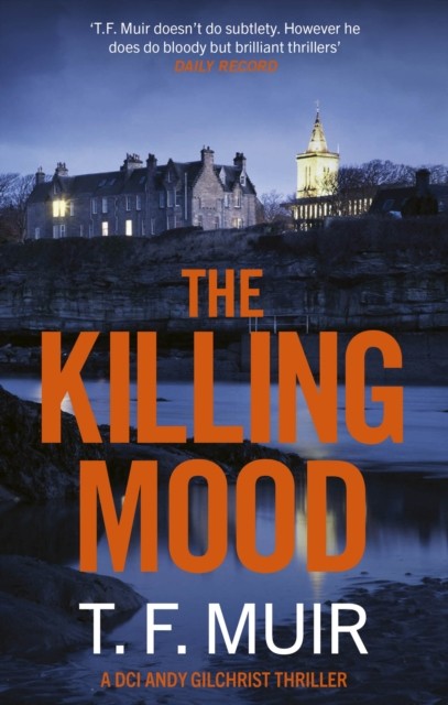 The Killing Mood by T.F. Muir (Paperback Book)