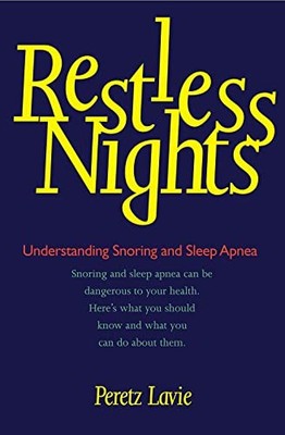 Restless Nights: Understanding Snoring and Sleep Apnea by Peretz Lavie NEW