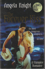 The Forever Kiss A Vampire Romance by Angela Knight Paperback Very Good