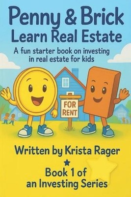 Penny & Brick Learn Real Estate: A fun starter book on investing in real estate 